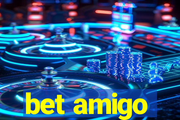 bet amigo